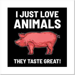 I Love Animals - They taste great Posters and Art